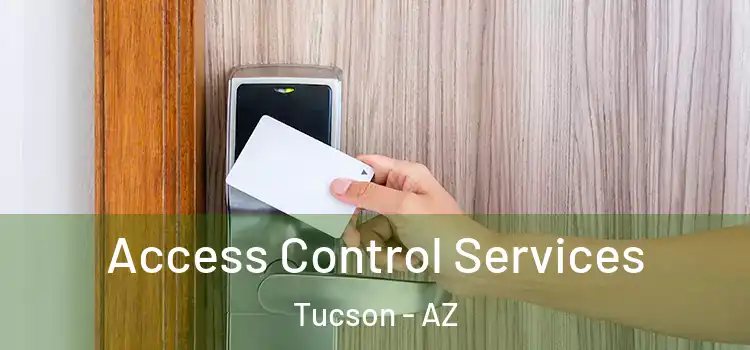 Access Control Services Tucson - AZ