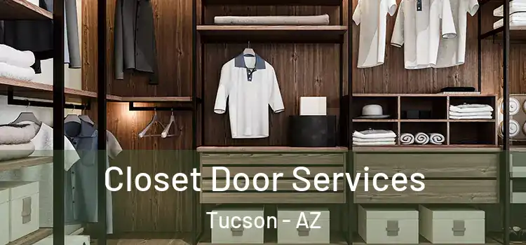 Closet Door Services Tucson - AZ