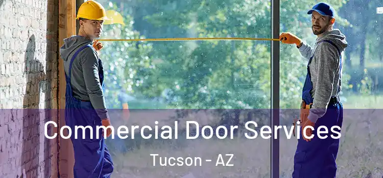 Commercial Door Services Tucson - AZ