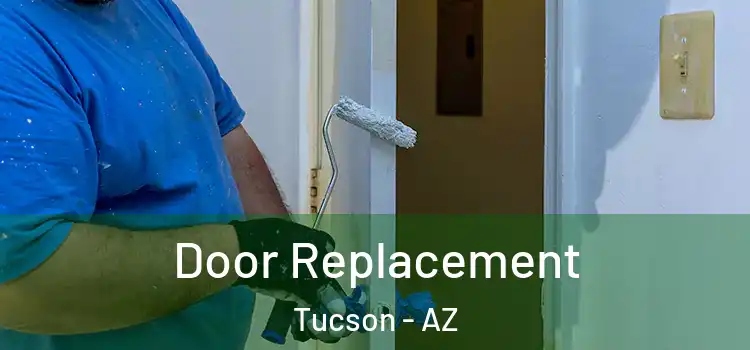 Door Replacement Tucson - AZ