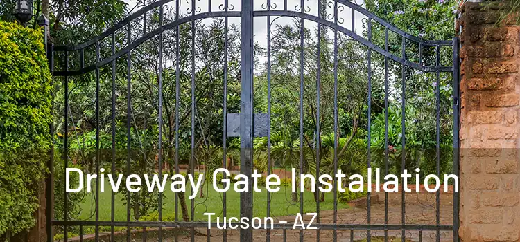 Driveway Gate Installation Tucson - AZ