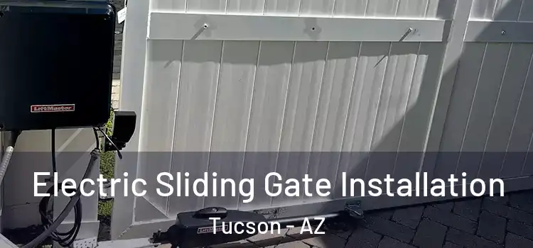 Electric Sliding Gate Installation Tucson - AZ