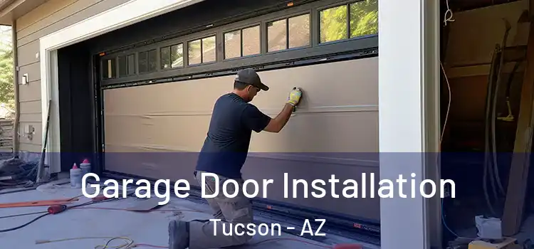 Garage Door Installation Tucson - AZ
