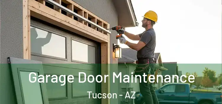  Garage Door Maintenance Tucson - AZ