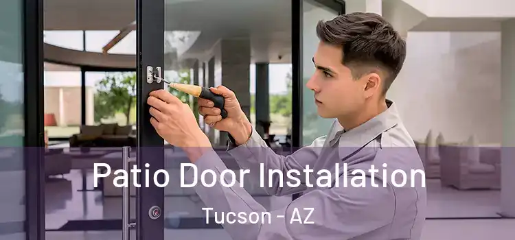 Patio Door Installation Tucson - AZ