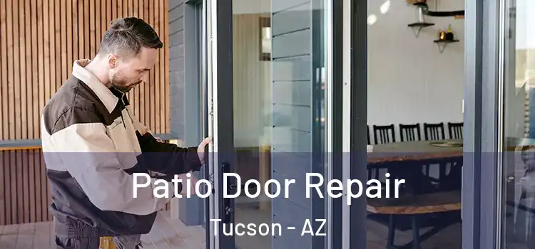  Patio Door Repair Tucson - AZ