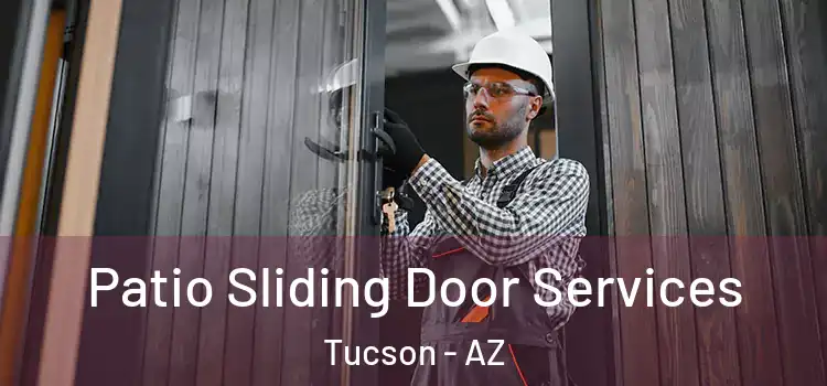  Patio Sliding Door Services Tucson - AZ