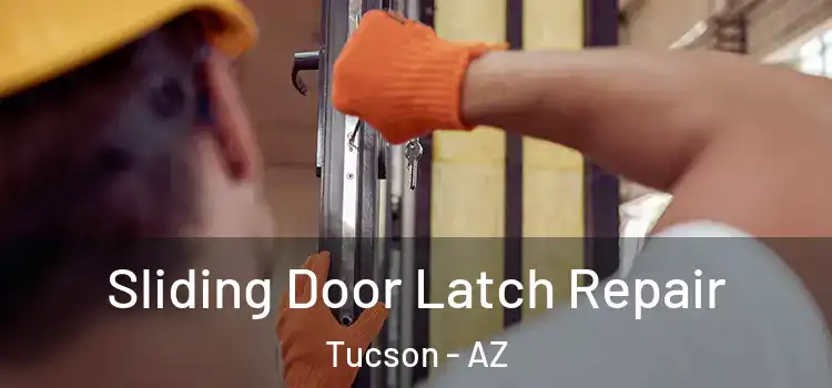 Sliding Door Latch Repair Tucson - AZ